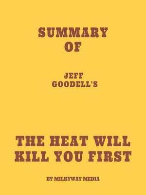 cover image of Summary of Jeff Goodell's the Heat Will Kill You First